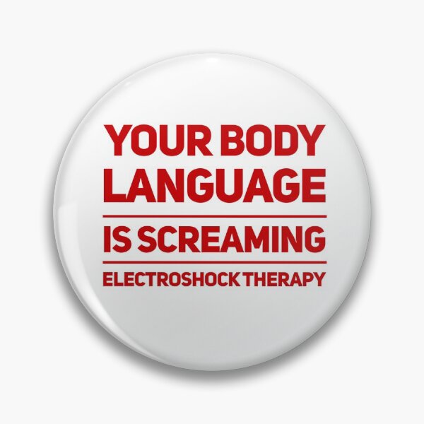 Item preview, Your Body Language Is Screaming Electroshock Therapy designed and sold by OfferHeat.