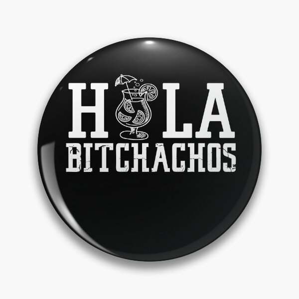 Item preview, Hola Bitchachos designed and sold by Merch By ika.