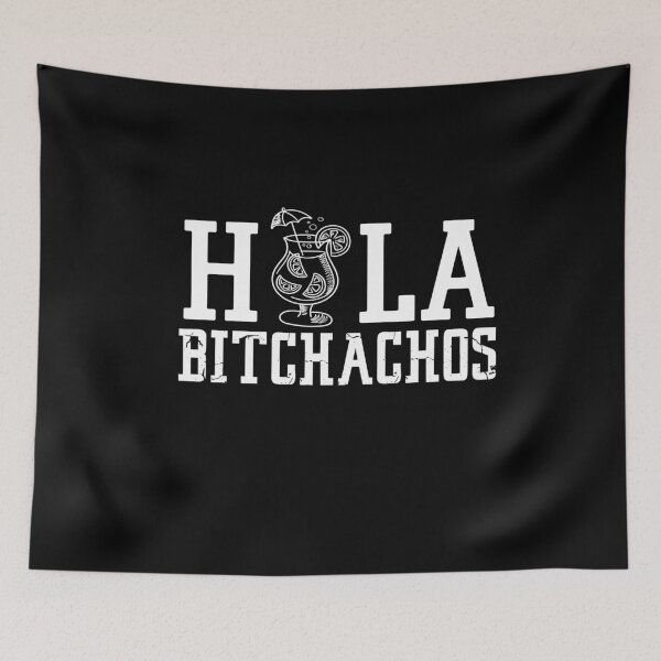 Item preview, Hola Bitchachos designed and sold by Merch By ika.