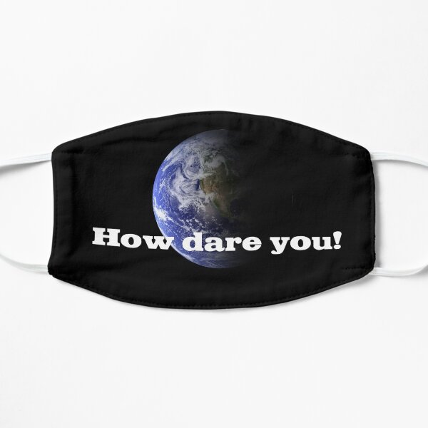 How dare you! Flache Maske