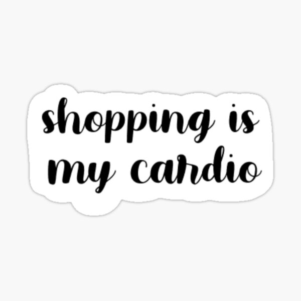 Is My Cardio" Sticker by eg0229 Redbubble