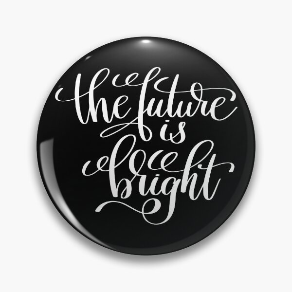 Item preview, The Future Is Bright designed and sold by ProjectX23.