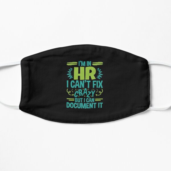 I'm In HR. I Can't Fix Crazy But I Can Document It Mask