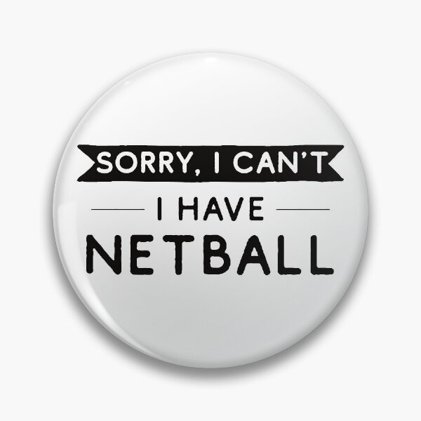 Item preview, Sorry I Can't I Have Netball designed and sold by teesaurus.