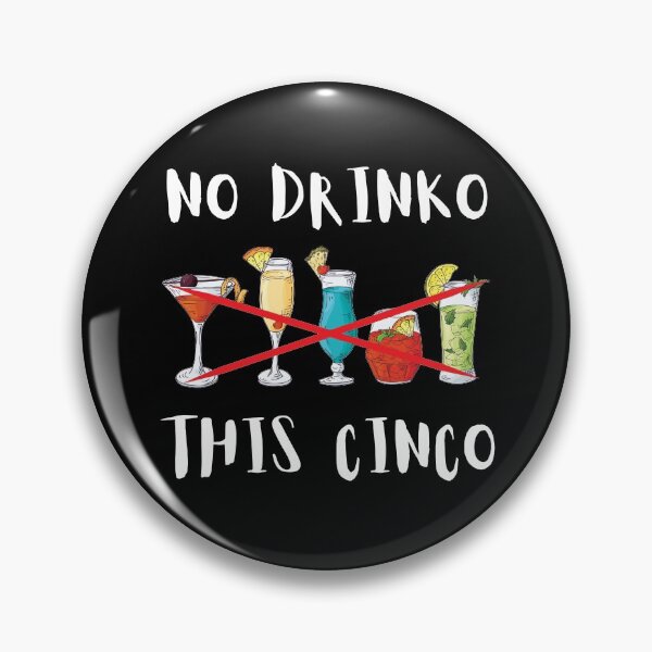 Item preview, No Drinko This Cinco designed and sold by Merch By ika.