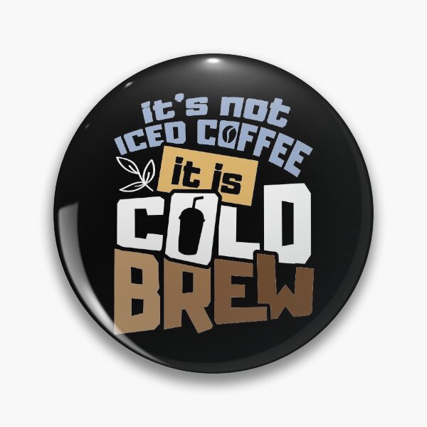 Item preview, It's not iced coffee It is Cold Brew designed and sold by NeXore.