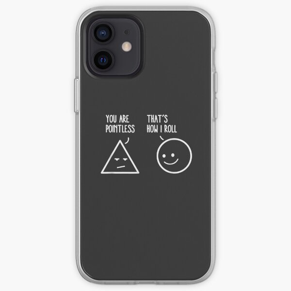 You Are Pointless That Is How I Roll Math Funny Pun iPhone Soft Case