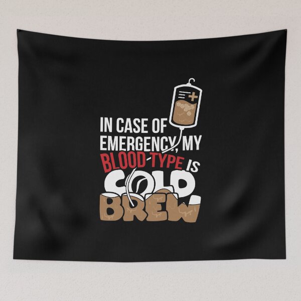 Item preview, In case of Emergency my blood type is Cold Brew designed and sold by NeXore.