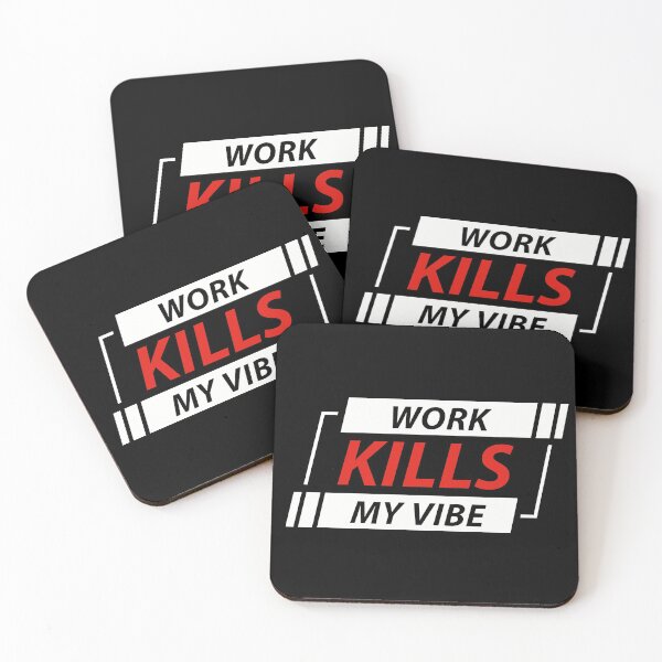 Artikelvorschau, Work kills my Vibe entworfen und verkauft von MrTeeTime.