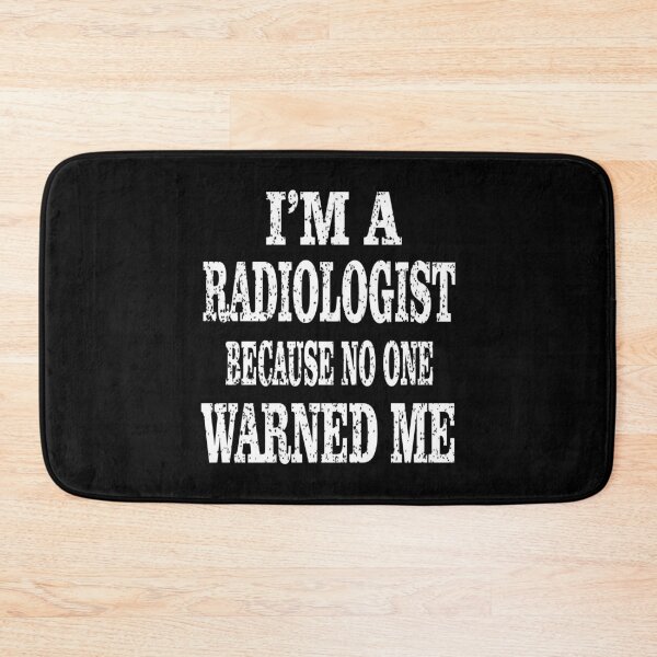 Item preview, I'm A Radiologist Because No One Warned Me - Radiotherapist design designed and sold by Grabitees.