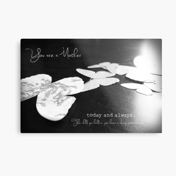 You are a Mother (loss of a baby) Metal Print