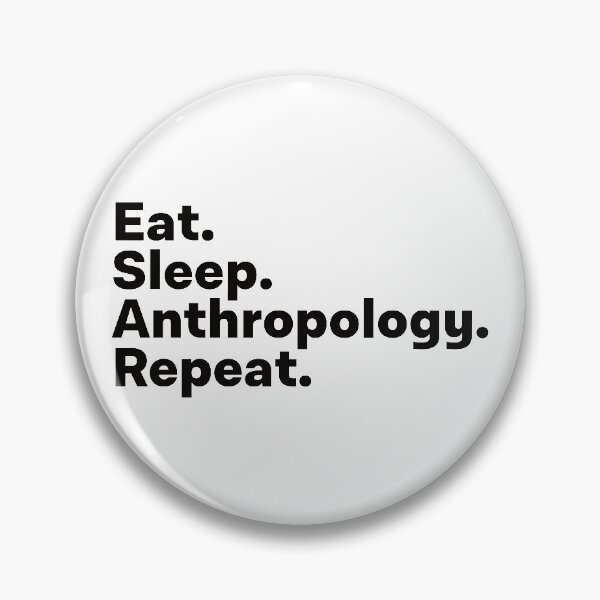Item preview, Eat Sleep Anthropology Repeat designed and sold by teesaurus.