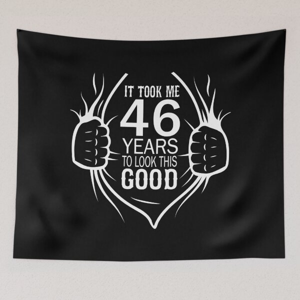 Item preview, It Took Me 46 Years To Look This Good Gift For 46th Birthday product designed and sold by Grabitees.
