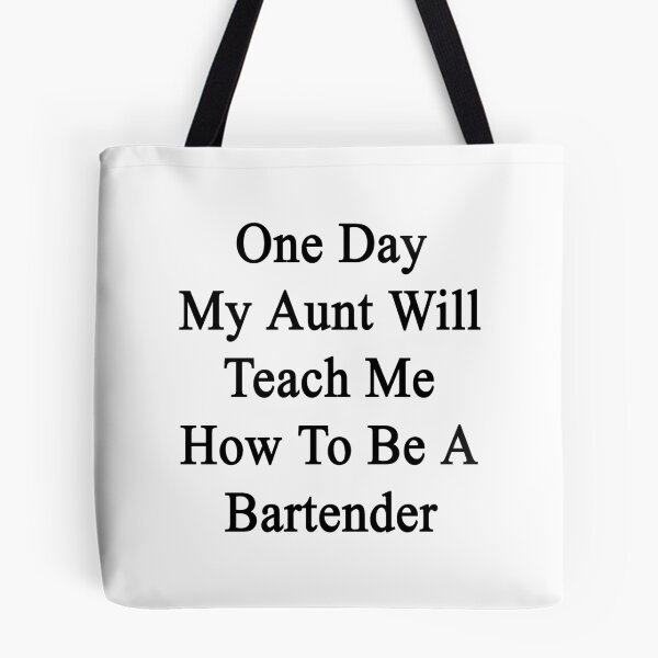Item preview, One Day My Aunt Will Teach Me How To Be A Bartender  designed and sold by supernova23.