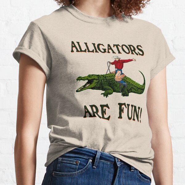 ALLIGATORS ARE FUN ! Classic T-Shirt