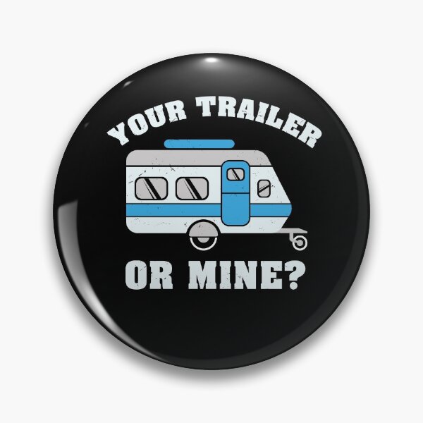 Artikelvorschau, Your Trailer Or Mine entworfen und verkauft von teweshirt.