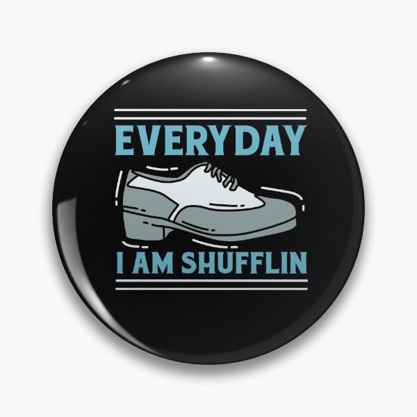 Item preview, Everyday I Am Shufflin designed and sold by teweshirt.