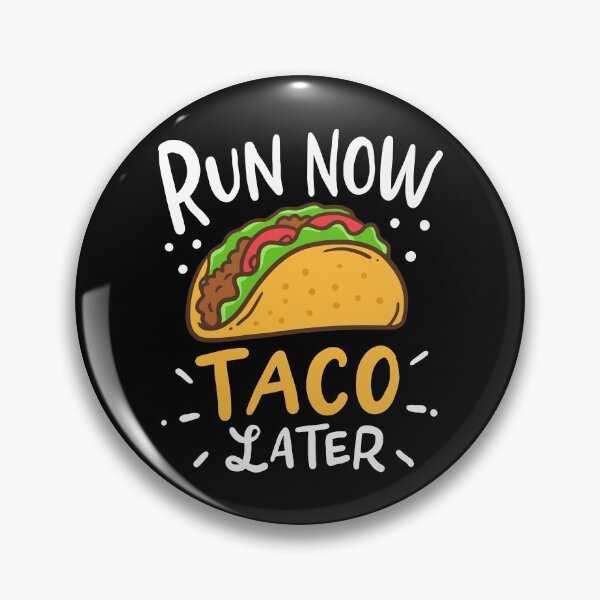 Item preview, Run Now Tacos Later designed and sold by teweshirt.