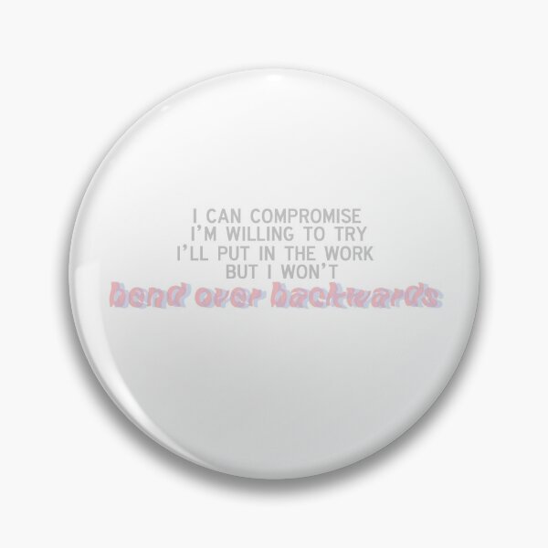Item preview, i can compromise i’m willing to try i’ll put in the work but i won’t bend over backwards  designed and sold by pnkrose.