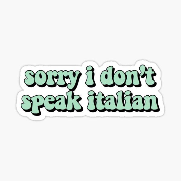 How To Say Sorry I Don T Speak English In Italian