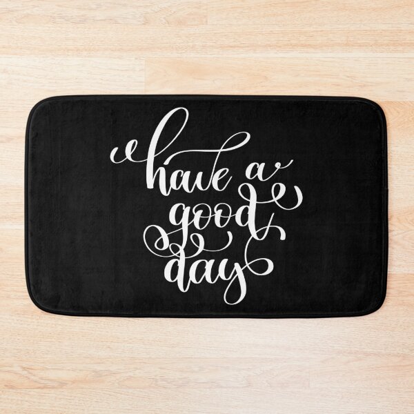 Item preview, Have A Good Day designed and sold by ProjectX23.