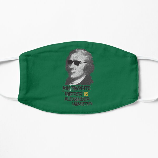 My Favorite Rapper Is Alexander Hamilton USA History Design Flat Mask