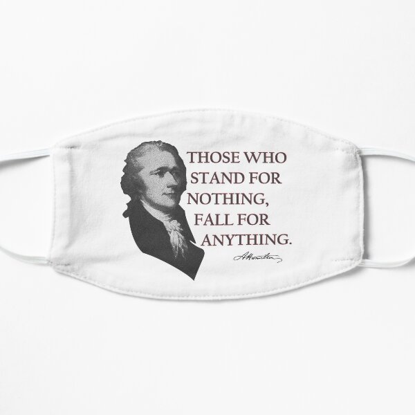 Alexander Hamilton USA History Quote Those Who Stand Mask