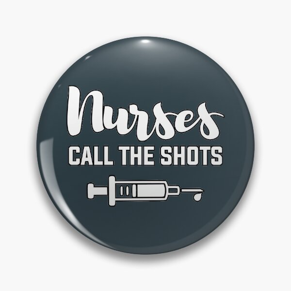 Item preview, Nurses Call The Shots designed and sold by LazyMillenial.