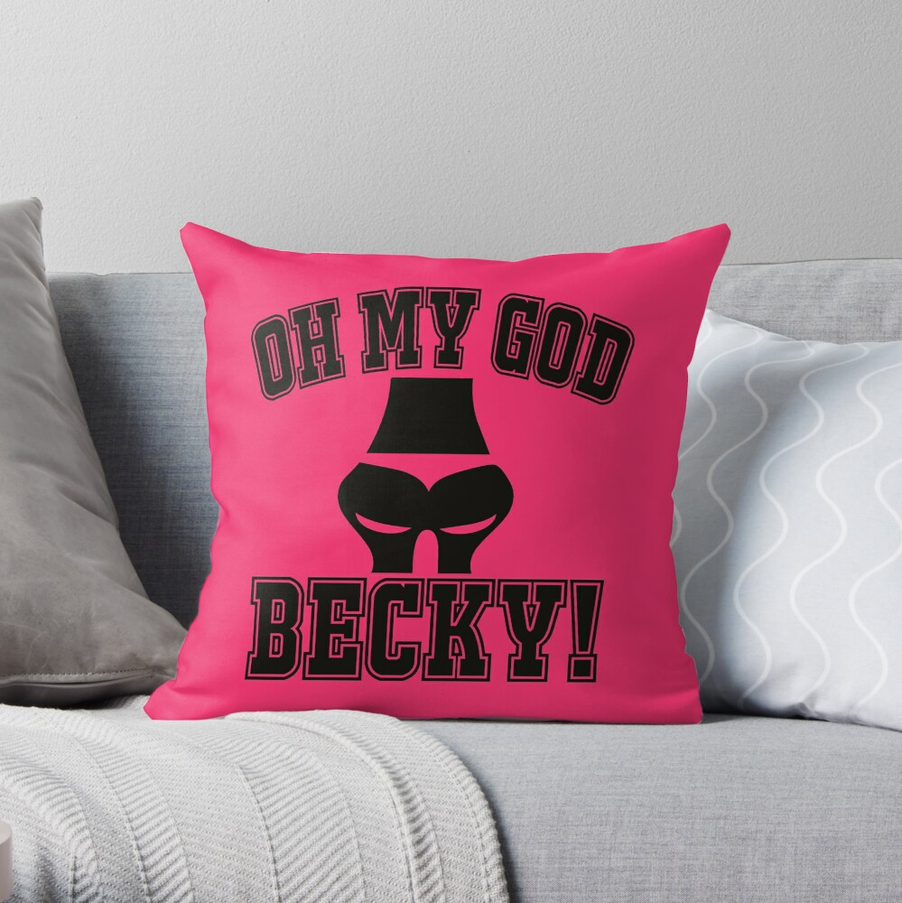 Oh My God Becky Look At Her Butt Throw Pillow By Maehemm Redbubble 3321