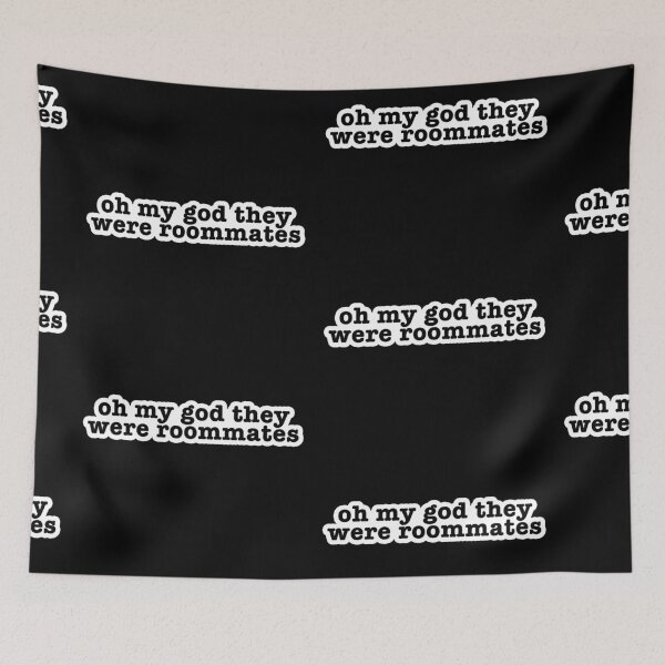 Item preview, oh my god they were roommates Popular Meme Speech  designed and sold by mekx.
