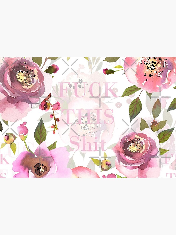 Fuck this shit - pink floral by UtArt