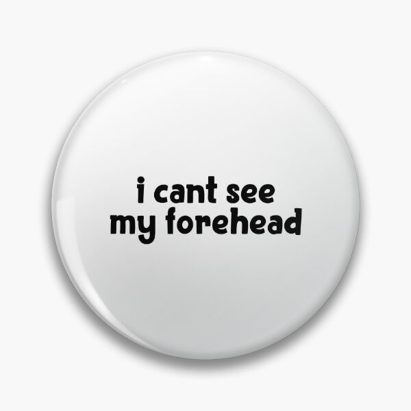 Item preview, i cant see my forehead Popular Meme Speech  designed and sold by mekx.
