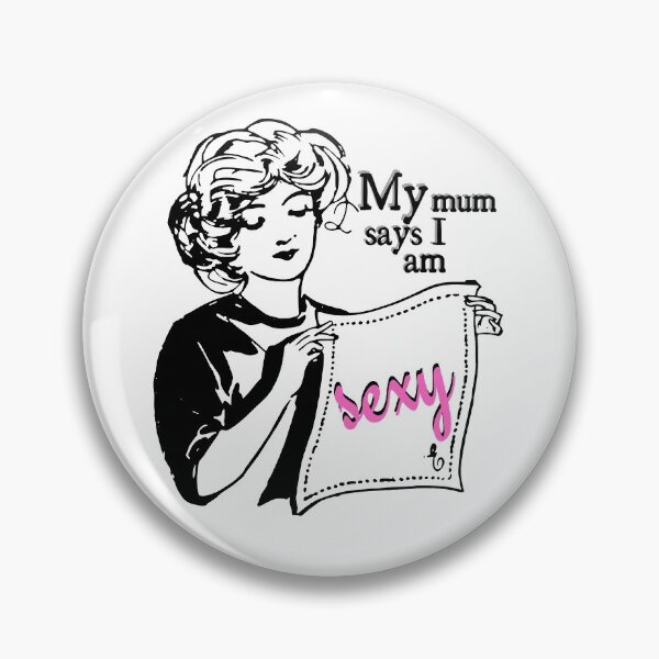 Item preview, My mum says I am sexy! designed and sold by AngielskiSzept.