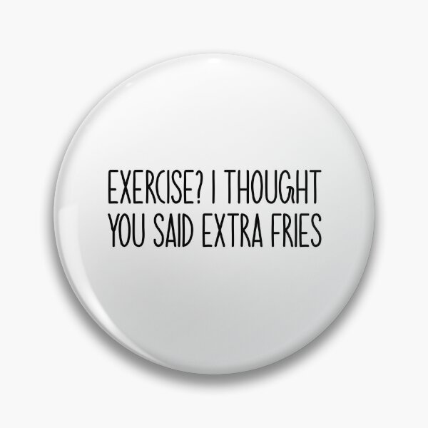 Item preview, i thought you said extra fries Popular Meme Speech designed and sold by mekx.