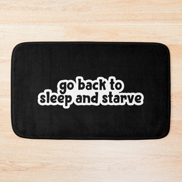 Item preview, go back to sleep and starve Popular Meme Speech designed and sold by mekx.