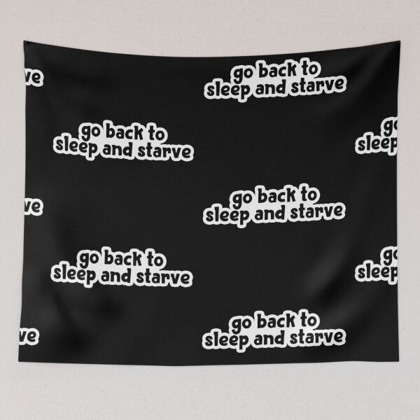 Item preview, go back to sleep and starve Popular Meme Speech designed and sold by mekx.