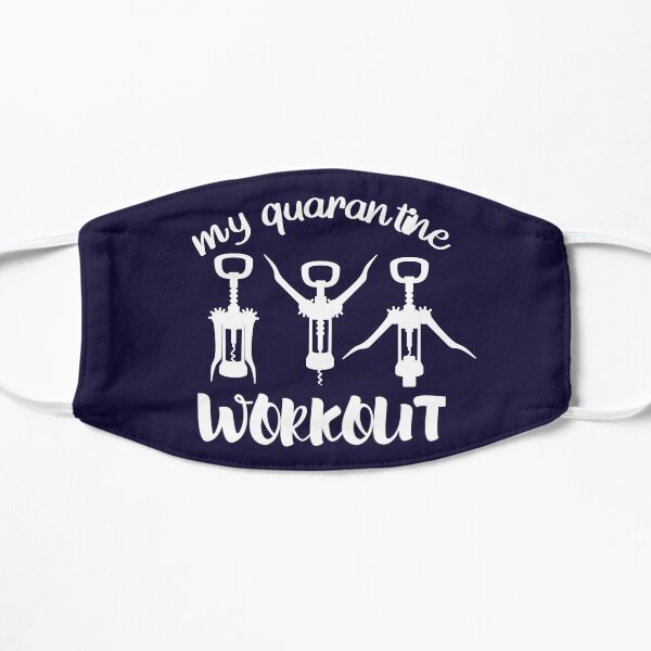 My Quarantine Workout Stay Home Stay Safe Funny Wine Joke Gift Flat Mask