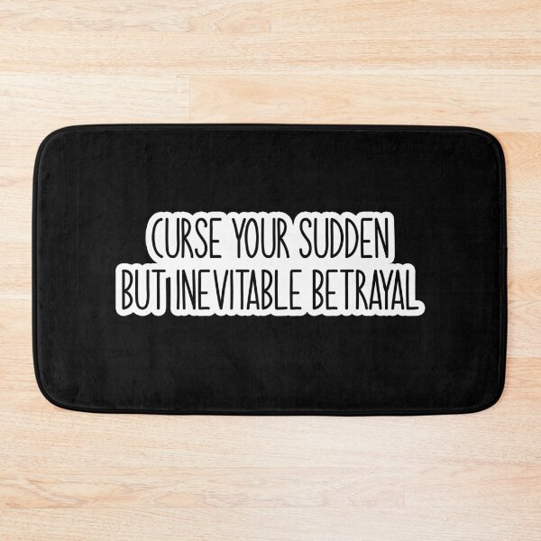 Item preview, curse your sudden but inevitable betrayal Popular Meme Speech designed and sold by mekx.