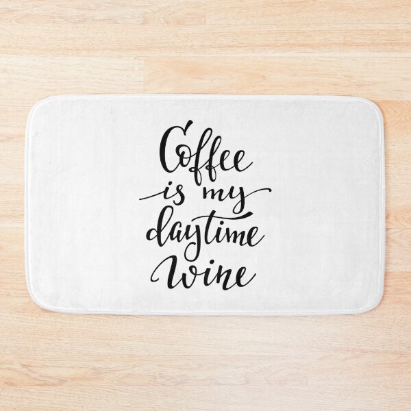 Item preview, Coffee Is My Daytime Wine designed and sold by ProjectX23.