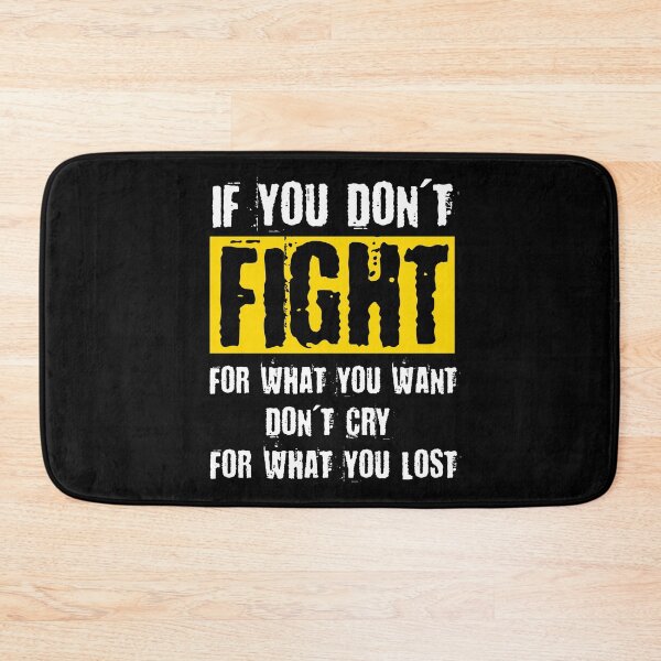Item preview, If You Don't Fight For What You Want designed and sold by Mondayshine.