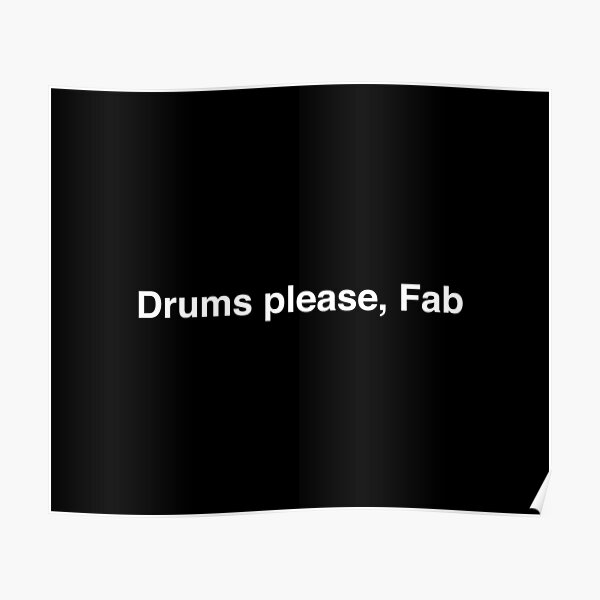 "The Strokes Drums please, Fab" Poster by tshclo Redbubble