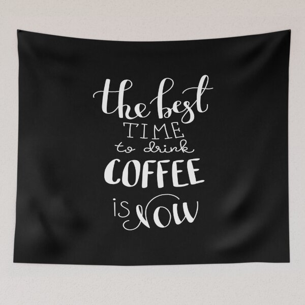 Item preview, The Best Time To Drink  Coffee Is Now designed and sold by ProjectX23.