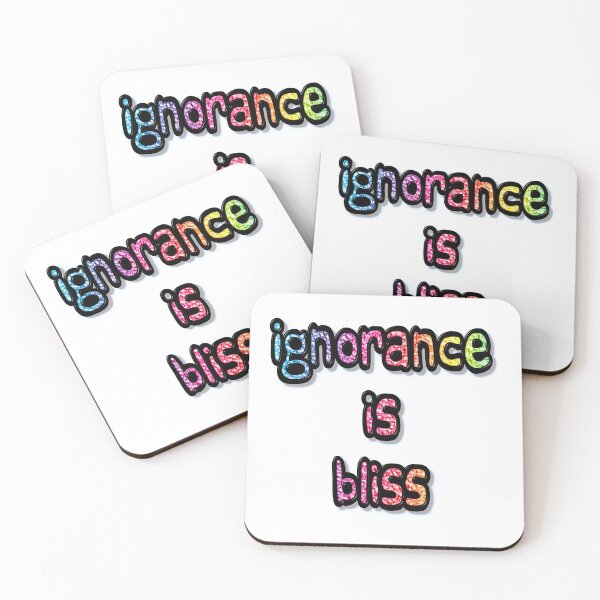 Item preview, Ignorance is Bliss designed and sold by MarkUK97.