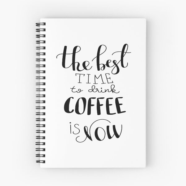 Item preview, The Best Time To Drink  Coffee Is Now designed and sold by ProjectX23.