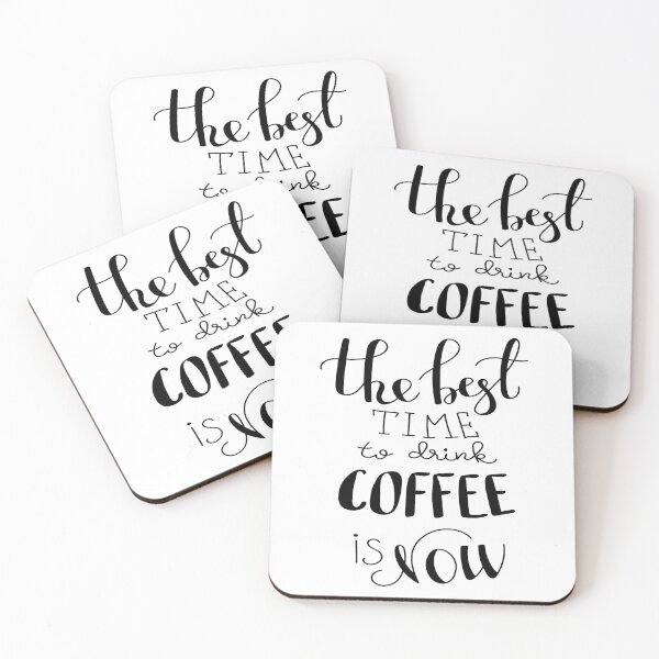 Item preview, The Best Time To Drink  Coffee Is Now designed and sold by ProjectX23.
