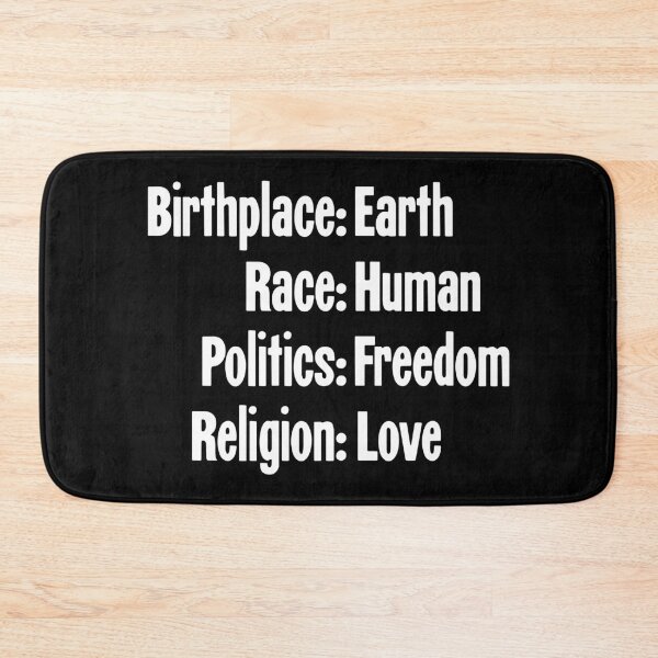 Item preview, Birthplace: Earth, Race: Human, Politics: Freedom, Religion: Love designed and sold by Good-Looking Corpse.