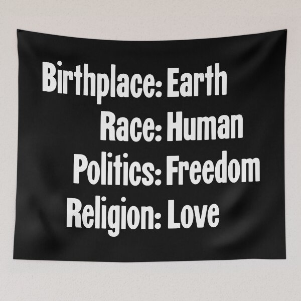 Item preview, Birthplace: Earth, Race: Human, Politics: Freedom, Religion: Love designed and sold by Good-Looking Corpse.