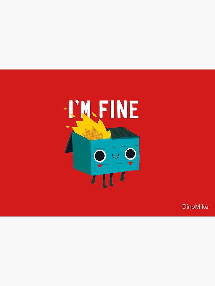 Dumpster Is Fine by DinoMike