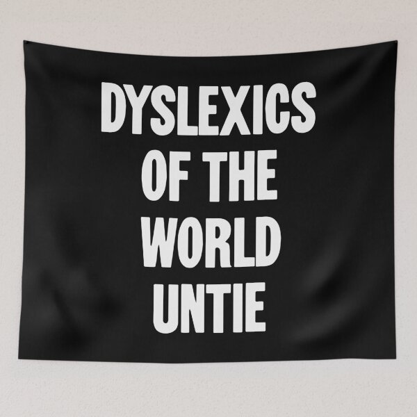 Item preview, Dyslexics of the World Untie designed and sold by Good-Looking Corpse.
