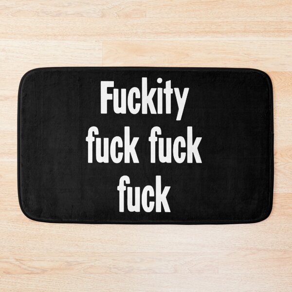 Item preview, Fuckity Fuck Fuck Fuck designed and sold by Good-Looking Corpse.